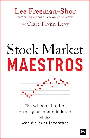 Stock Market Maestros by Lee Freeman-Shor and Clare Flynn Levy